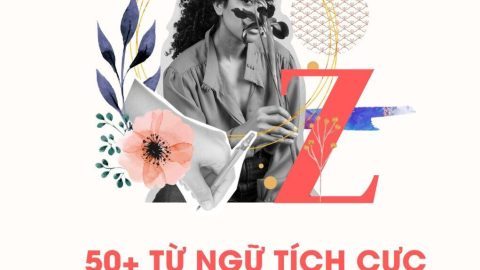 Hàng loạt từ ngữ tích cực giúp bạn viết content hay hơn-GenZ Academy