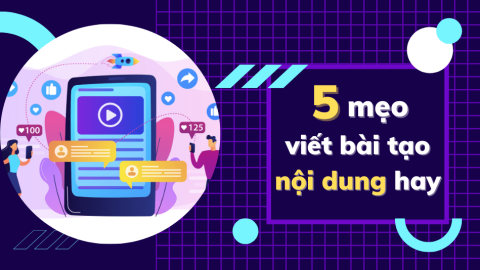 5 Mẹo Viết Bài Tạo Nội Dung Hay-GenZ Academy