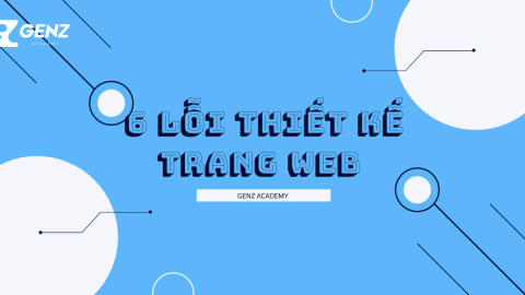 6 Lỗi Thiết Kế Trang Web-GenZ Academy