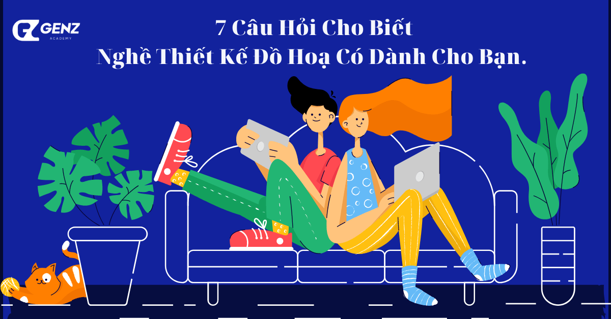 7 Cau Hoi Cho Biet Nghe Thiet Ke Do Hoa Co Danh Cho Ban.