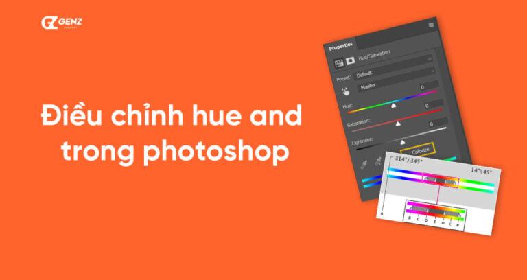 Điều chỉnh hue and saturation trong photoshop - GenZ Academy
