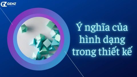 Ý Nghĩa Của Các Hình Dạng Trong Thiết Kế-GenZ Academy