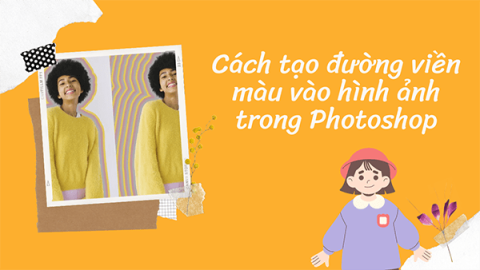 Cách Tạo Đường Viền Màu Vào Hình Ảnh Trong Photoshop-GenZ Academy