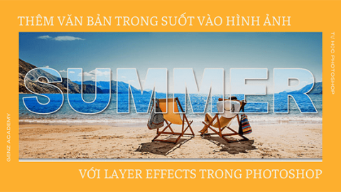 Thêm Văn Bản Trong Suốt Vào Hình Ảnh Với Layer Effects Trong Photoshop-GenZ Academy
