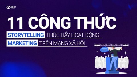 11 Công Thức Storytelling Thúc Đẩy Hoạt Động Marketing Trên Mạng Xã Hội-GenZ Academy