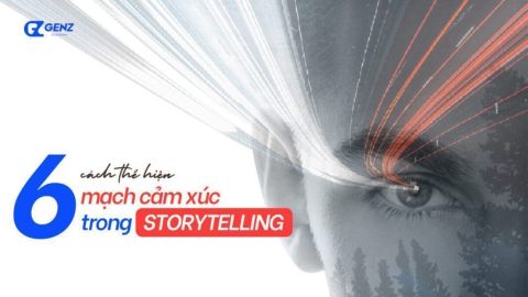 6 cách thể hiện mạch cảm xúc trong Storytelling-GenZ Academy