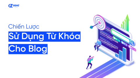Chiến Lược Sử Dụng Từ Khóa Cho Blog-GenZ Academy