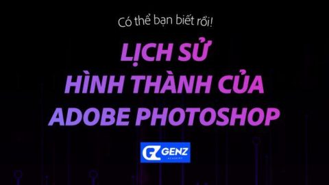 Lịch Sử Hình Thành Của Adobe Photoshop - GenZ Academy-GenZ Academy