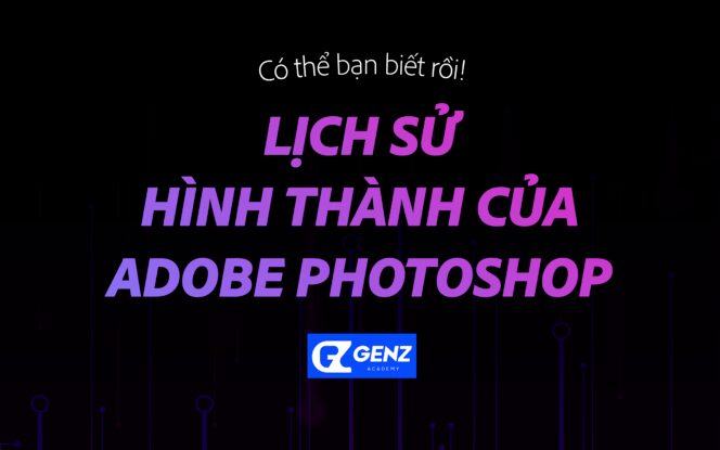 Lich Su Hinh Thanh Cua Photoshop e1628665682583