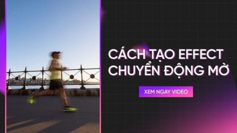 Cách Tạo Hiệu Ứng Chuyển Động Nhòe Trong Photoshop-GenZ Academy