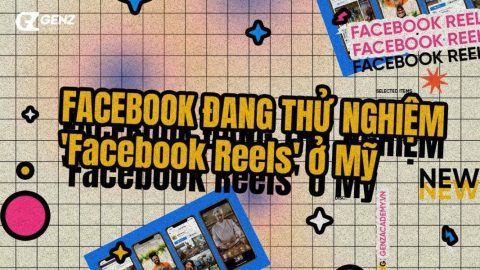 Facebook thử nghiệm Facebook Reels cạnh tranh với TikTok-GenZ Academy