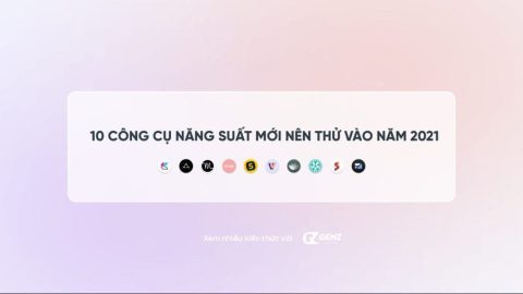 10 công cụ năng suất mới nên thử vào năm 2021-GenZ Academy