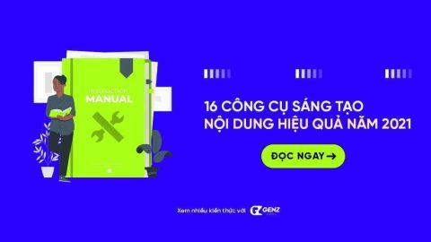 16 Công Cụ Sáng Tạo Nội Dung Hiệu Quả Năm 2021-GenZ Academy