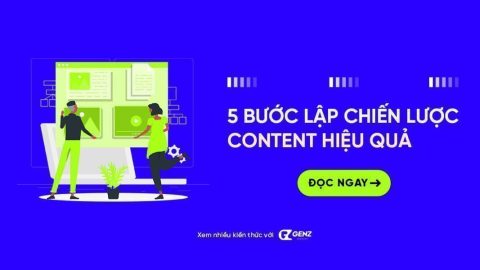5 Bước Lập Chiến Lược Content Hiệu Quả-GenZ Academy