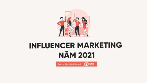 Xu hướng Influencer Marketing năm 2021-GenZ Academy