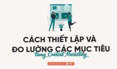 cach-thiet-lap-va-do-luong-cac-muc-tieu-hieu-qua-trong-content-marketeing