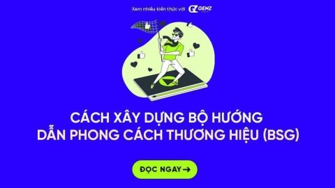 Cách xây dựng bộ hướng dẫn phong cách thương hiệu (BSG)-GenZ Academy