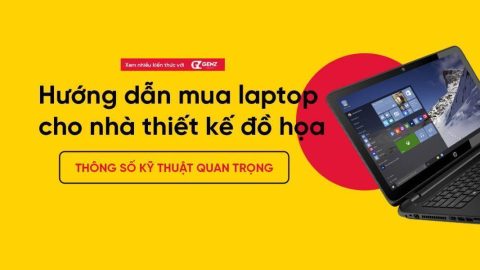 Hướng dẫn mua laptop cho nhà thiết kế đồ họa-GenZ Academy