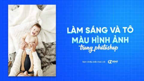 Blend If Sliders: Làm Sáng Và Tô Màu Hình Ảnh Trong Photoshop-GenZ Academy
