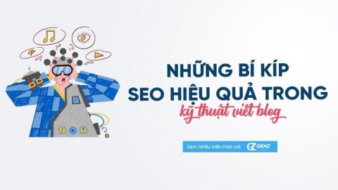 Những Bí Kíp SEO Hiệu Quả Trong Kỹ Thuật Viết Blog-GenZ Academy
