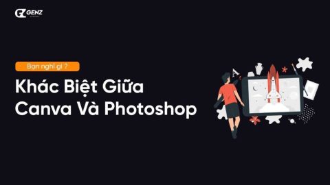 Khác Biệt Giữa Canva Và Photoshop-GenZ Academy