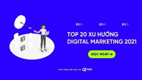 Top 20 Xu Hướng Digital Marketing 2021-GenZ Academy