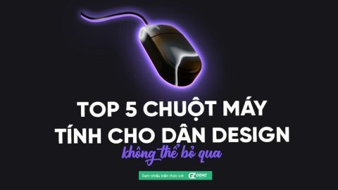 Top 5 Chuột Máy Tính Mà Dân Design Không Thể Bỏ Qua-GenZ Academy