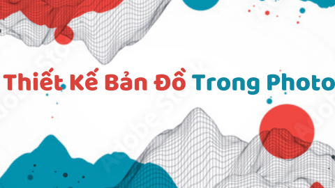 Cách Thiết Kế Bản Đồ Trong Photoshop-GenZ Academy