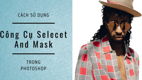 Cách sử dụng công cụ Select and Mask trong Photoshop-GenZ Academy