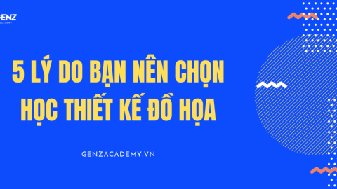 5 Lý Do Bạn Nên Chọn Học Thiết Kế Đồ Họa-GenZ Academy