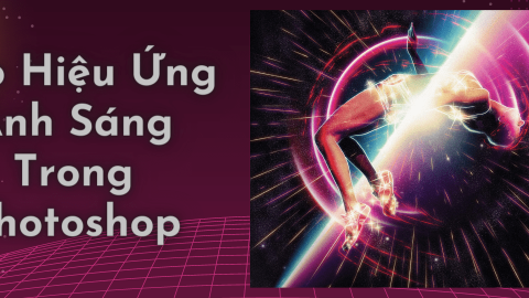 Cách Tạo Hiệu Ứng Ánh Sáng Trong Photoshop-GenZ Academy