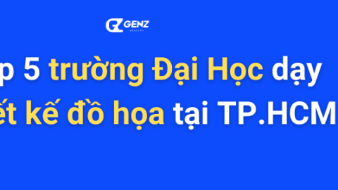 Top 5 trường đại học dạy thiết kế đồ họa ở TP.HCM-GenZ Academy