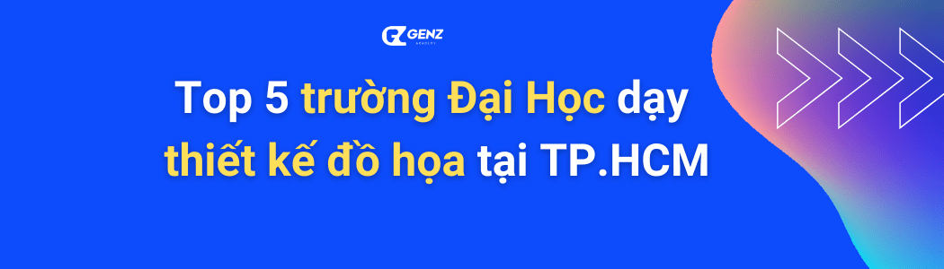 Top 5 truong Dai Hoc day thiet ke do hoc tai TP.HCM