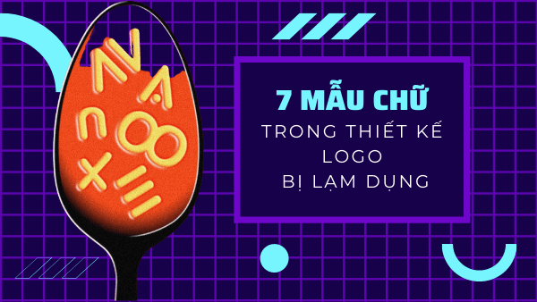 7 Mau chu Logo Trong thiet ke bi lam dung