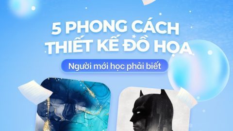 5 PHONG CÁCH THIẾT KẾ ĐỒ HỌA NGƯỜI MỚI PHẢI BIẾT-GenZ Academy