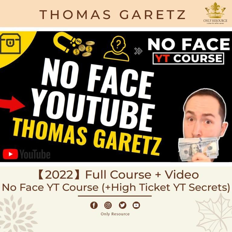 【2022】Thomas Garetz - No Face YT Course (+High Ticket YT Secrets) - GenZ Academy-GenZ Academy